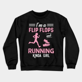 I'm A Flip Flops And Running Kinda Girl Crewneck Sweatshirt